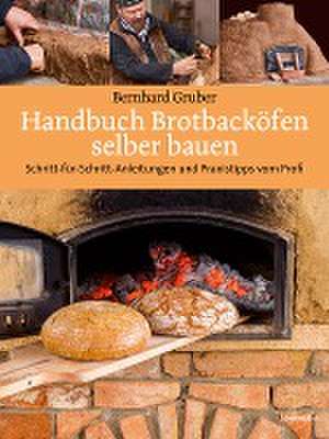 Handbuch Brotbacköfen selber bauen de Bernhard Gruber