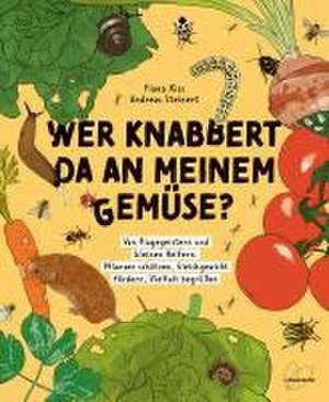 Wer knabbert da an meinem Gemüse? de Fiona Kiss