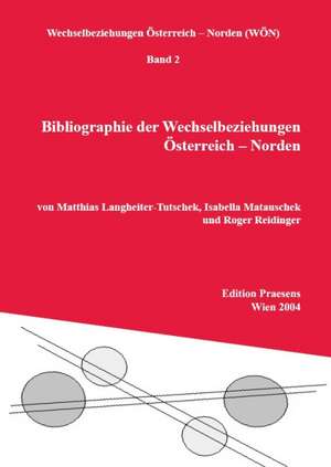 Bibliographie der Wechselbeziehungen Österreich - Norden de Matthias Langheiter-Tutschek