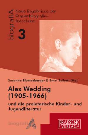 Alex Wedding (1905 - 1966) und die proletarische Kinder- und Jugendliteratur de Susanne Blumesberger