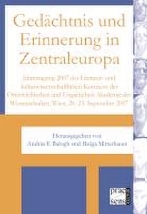 Gedächtnis und Erinnerung in Zentraleuropa de András F Balogh