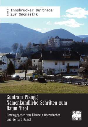 Guntram Plangg: Namenkundliche Schriften zum Raum Tirol de Elisabeth Obererlacher