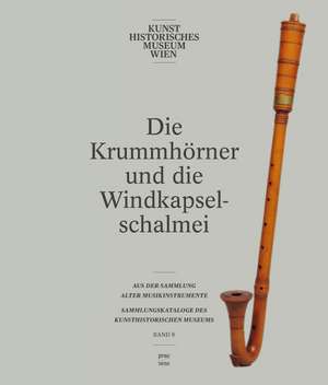 Die Krummhörner und die Windkapselschalmei der Sammlung alter Musikinstrumente de Beatrix Darmstädter