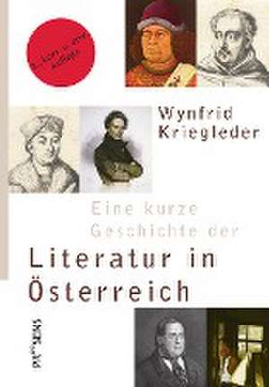 Eine kurze Geschichte der Literatur in Österreich de Wynfrid Kriegleder