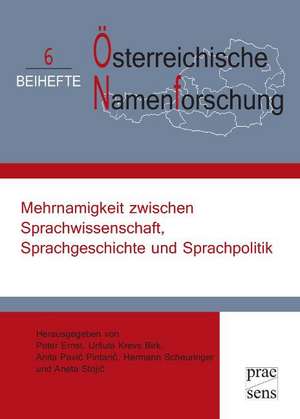 Mehrnamigkeit zwischen Sprachwissenschaft, Sprachgeschichte und Sprachpolitik de Peter Ernst