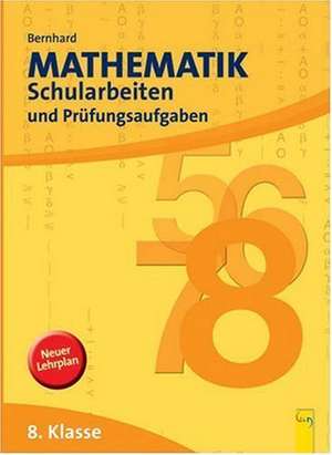 Mathematik Schularbeiten 8. Klasse de Martin Bernhard