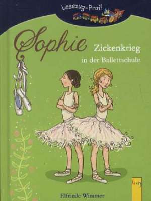 LESEZUG/Profi: Sophie - Zickenkrieg in der Ballettschule: Copii 8/9 ani de Elfriede Wimmer