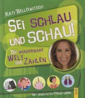 Die wunderbare Welt der Zahlen de Kati Bellowitsch