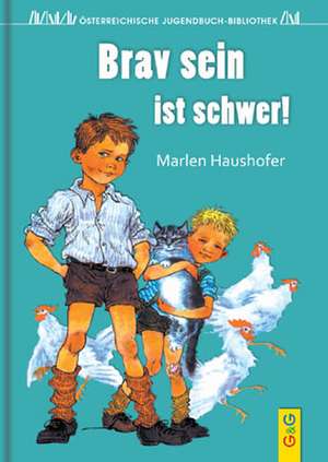 Brav sein ist schwer! de Marlen Haushofer