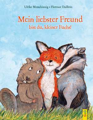 Mein liebster Freund bist du, kleiner Fuchs! de Ulrike Motschiunig