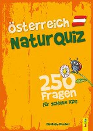 Österreich Natur-Quiz - 250 Fragen für schlaue Kids de Elisabeth Schöberl