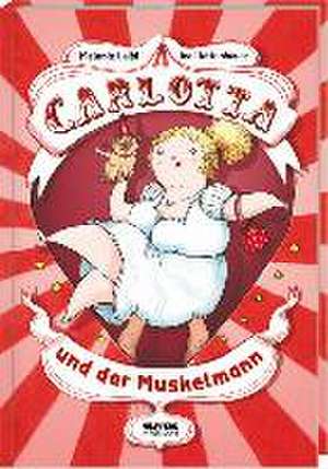 Carlotta und der Muskelmann de Melanie Laibl