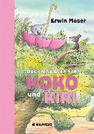 Das große Buch von Koko und Kiri de Erwin Moser