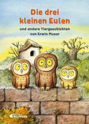 Die drei kleinen Eulen de Erwin Moser