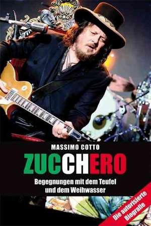 Zucchero ¿ Begegnungen mit dem Teufel und dem Weihwasser de Masimo Cotto