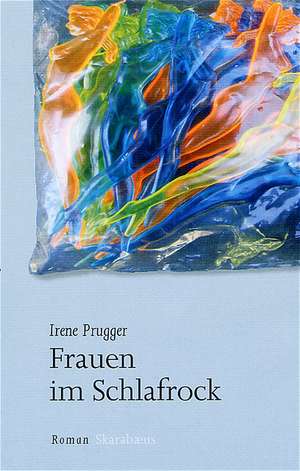 Frauen im Schlafrock de Irene Prugger