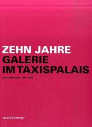 Zehn Jahre Galerie im Taxispalais de Silvia Eiblmayr