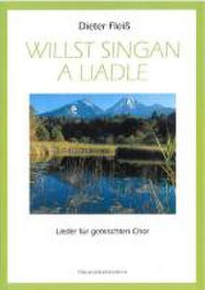 Willst singan a Liadle de Dieter Fleiss