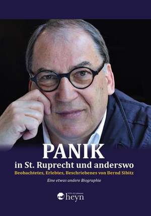 Panik in St. Ruprecht und anderswo de Bernd Sibitz