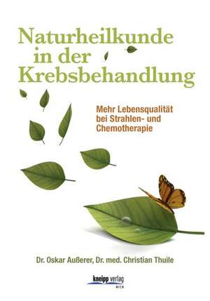 Naturheilkunde in der Krebsbehandlung de Christian Thuile