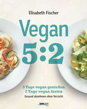 Vegan 5:2 de Elisabeth Fischer