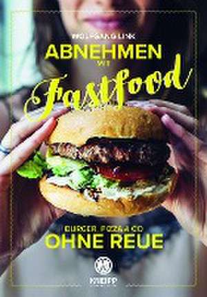 Abnehmen mit Fastfood de Wolfgang Link