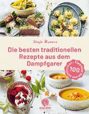 Die besten traditionellen Rezepte aus dem Dampfgarer de Tanja Braune