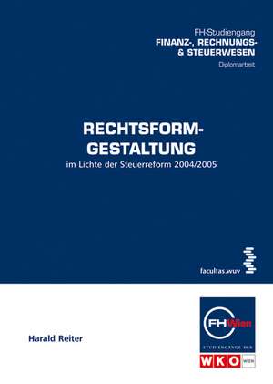 Reiter, H: Rechtsformgestaltung im Lichte der Steuerreform