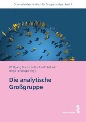 Die analytische Großgruppe de Wolfgang Martin Roth