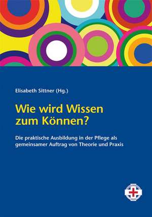 Wie wird Wissen zum Können? de Elisabeth Sittner