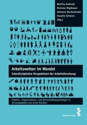 Arbeitswelten im Wandel de Bettina Kubicek