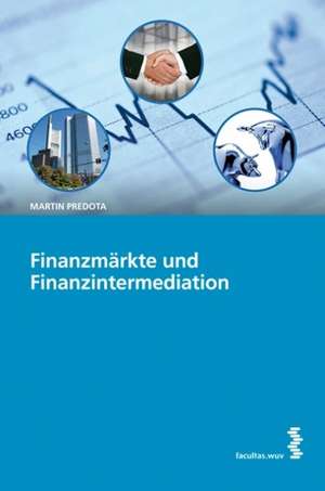 Finanzmärkte und Finanzintermediation de Martin Predota