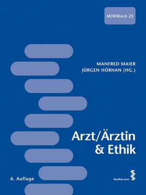 Arzt/Ärztin & Ethik de Manfred Maier