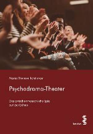 Psychodrama-Theater de Maria Theresia Schönherr