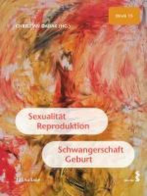 Sexualität, Reproduktion, Schwangerschaft, Geburt de Christian Dadak