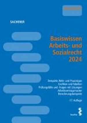 Basiswissen Arbeits- und Sozialrecht 2024 de Remo Sacherer