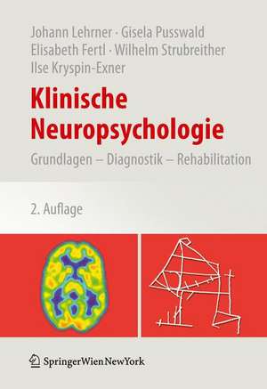 Klinische Neuropsychologie: Grundlagen – Diagnostik – Rehabilitation de Johann Lehrner