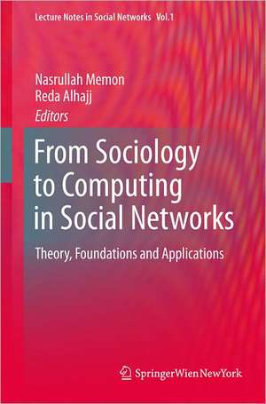 From Sociology to Computing in Social Networks: Theory, Foundations and Applications de Nasrullah Memon