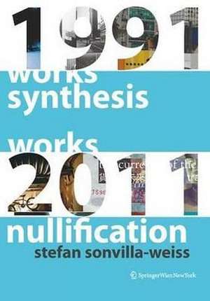 Synthesis and Nullification: Works 1991ߝ2011 de Stefan Sonvilla-Weiss