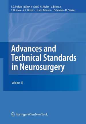 Advances and Technical Standards in Neurosurgery: Volume 36 de John D. Pickard