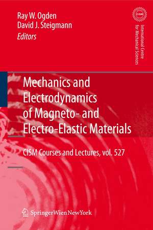 Mechanics and Electrodynamics of Magneto- and Electro-elastic Materials de Raymond Ogden