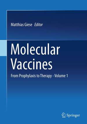 Molecular Vaccines: From Prophylaxis to Therapy - Volume 1 de Matthias Giese