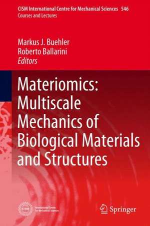 Materiomics: Multiscale Mechanics of Biological Materials and Structures de Markus J. Buehler