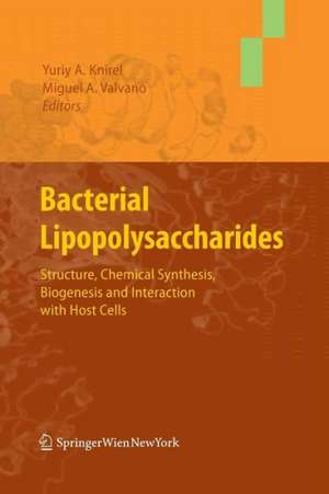 Bacterial Lipopolysaccharides: Structure, Chemical Synthesis, Biogenesis and Interaction with Host Cells de Yuriy A. Knirel