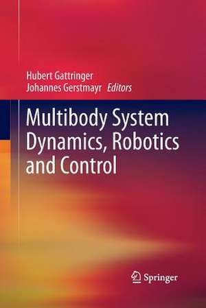 Multibody System Dynamics, Robotics and Control de Hubert Gattringer