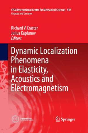 Dynamic Localization Phenomena in Elasticity, Acoustics and Electromagnetism de Richard V. Craster