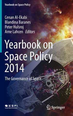 Yearbook on Space Policy 2014: The Governance of Space de Cenan Al-Ekabi