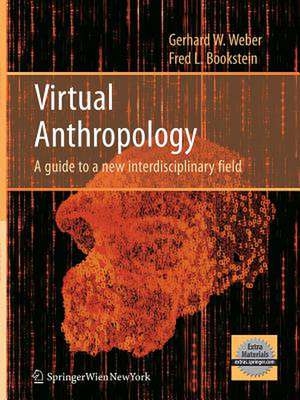 Virtual Anthropology: A guide to a new interdisciplinary field de Gerhard W. Weber