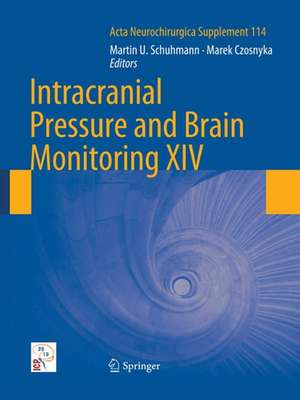 Intracranial Pressure and Brain Monitoring XIV de Martin U. Schuhmann