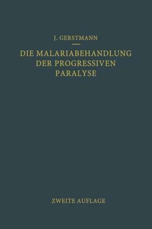 Die Malariabehandlung der Progressiven Paralyse de Josef Gerstmann